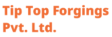 Tip Top Forgings Pvt. Ltd.